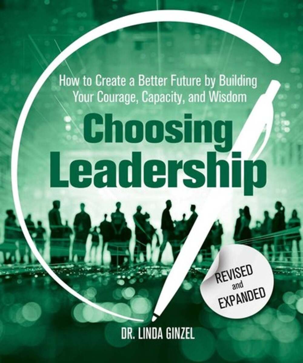 Choosing Leadership: Revised and Expanded: How to Create a Better Future